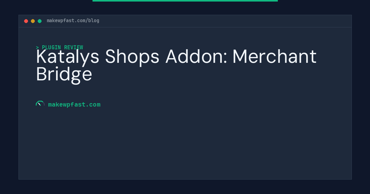 Katalys Shops Addon: Merchant Bridge - MakeWPFast
