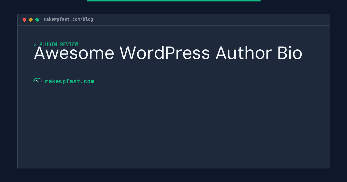 Awesome WordPress Author Bio - MakeWPFast