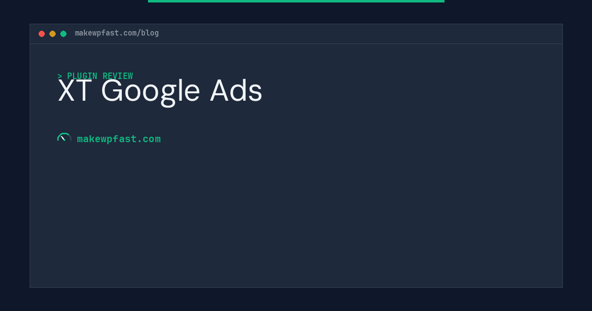 XT Google Ads - MakeWPFast