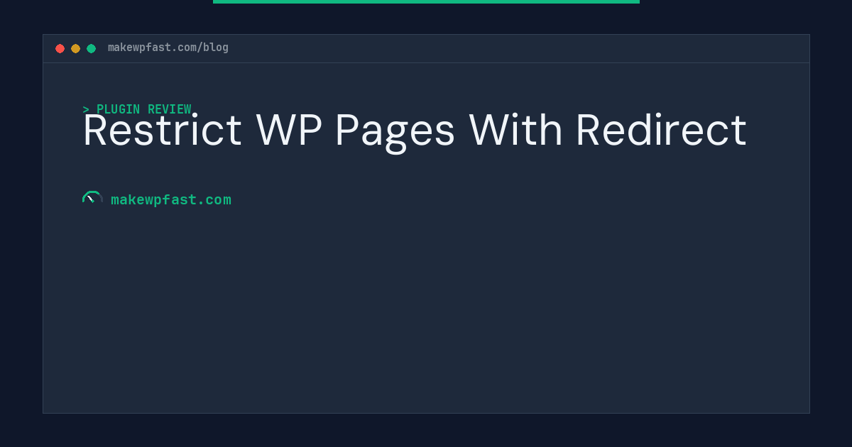 Restrict WP Pages With Redirect - MakeWPFast