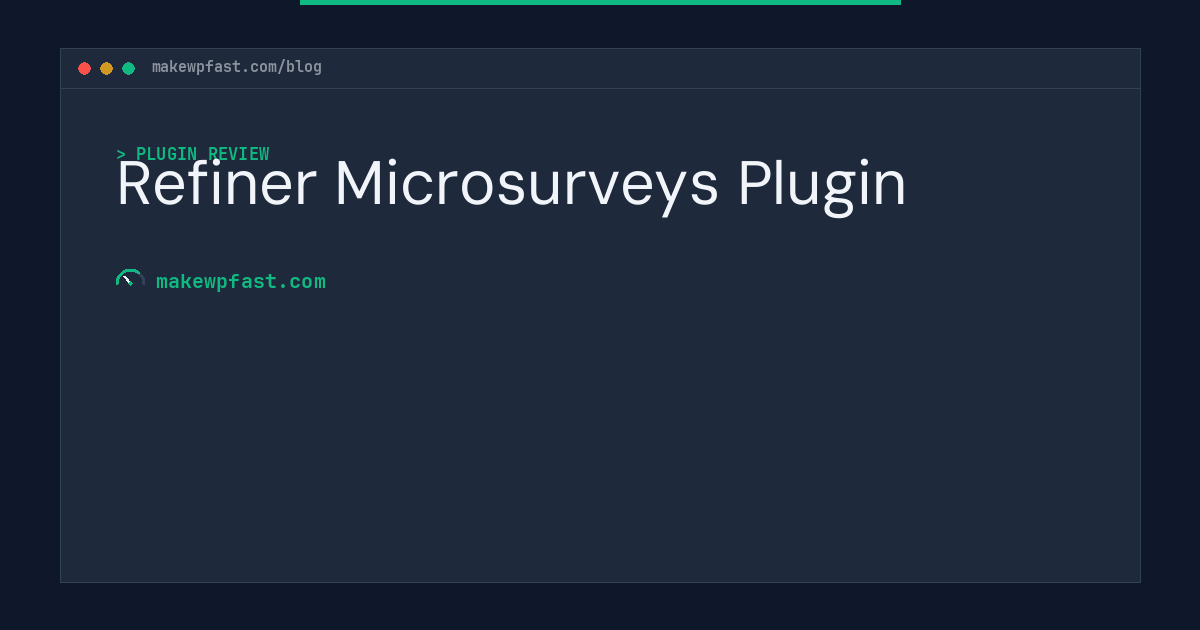 Refiner Microsurveys Plugin - MakeWPFast
