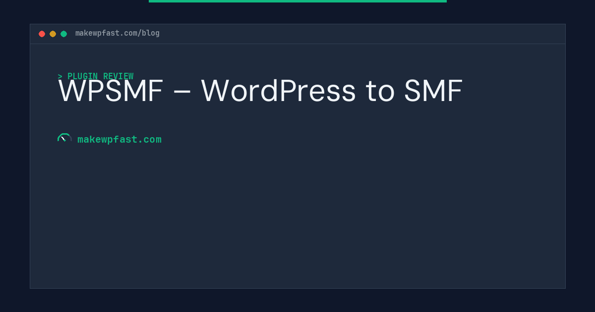 WPSMF – WordPress to SMF - MakeWPFast