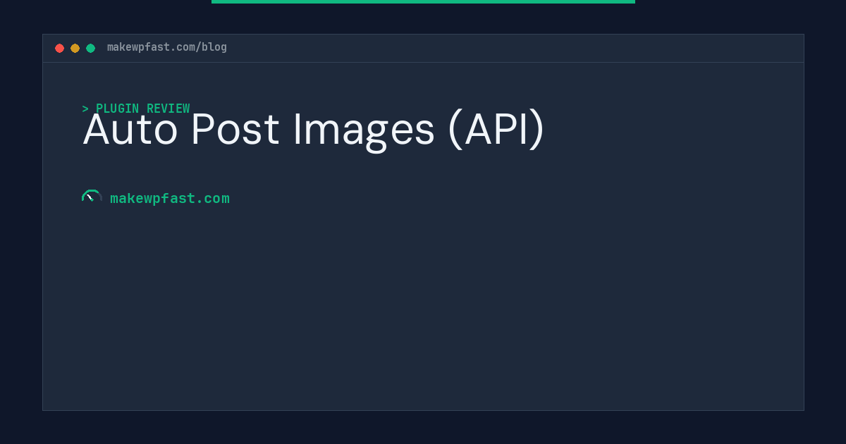 Auto Post Images (API) - MakeWPFast
