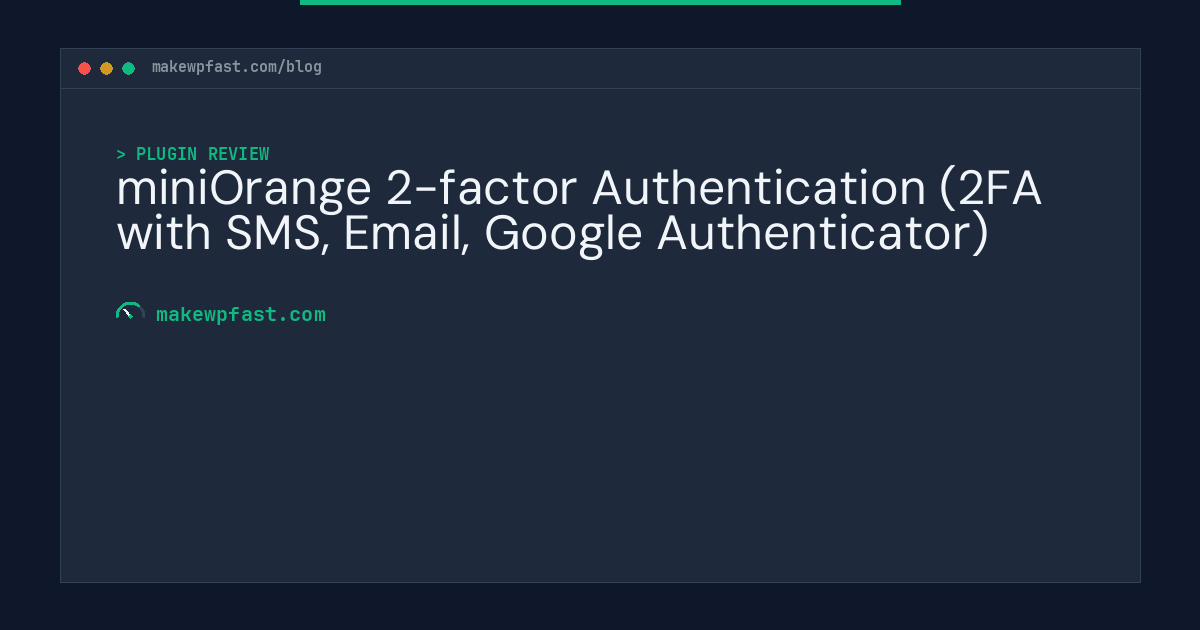 miniOrange 2-factor Authentication (2FA with SMS, Email, Google Authenticator) - MakeWPFast