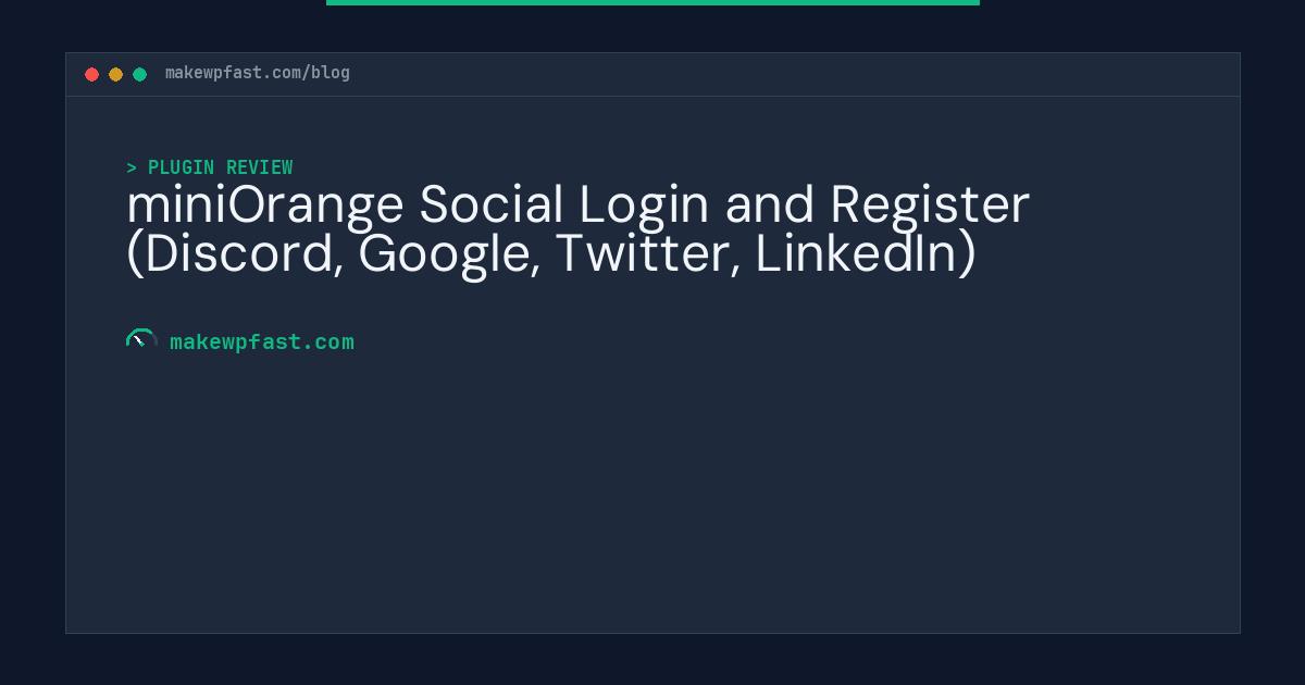 miniOrange Social Login and Register (Discord, Google, Twitter, LinkedIn) - MakeWPFast
