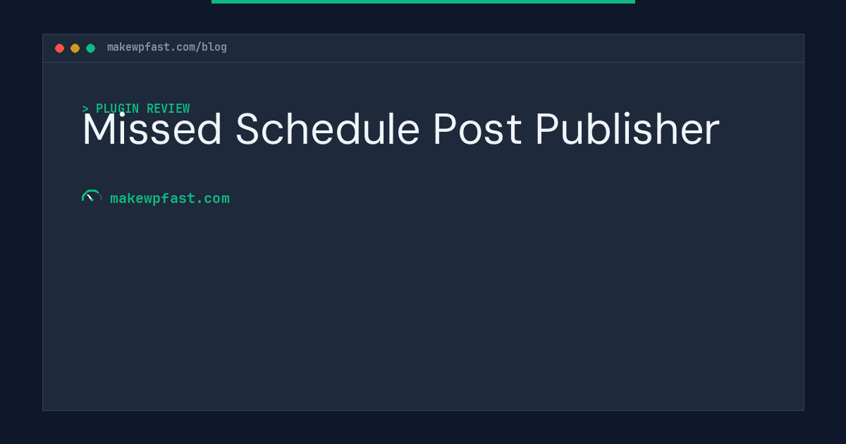 Missed Schedule Post Publisher - MakeWPFast