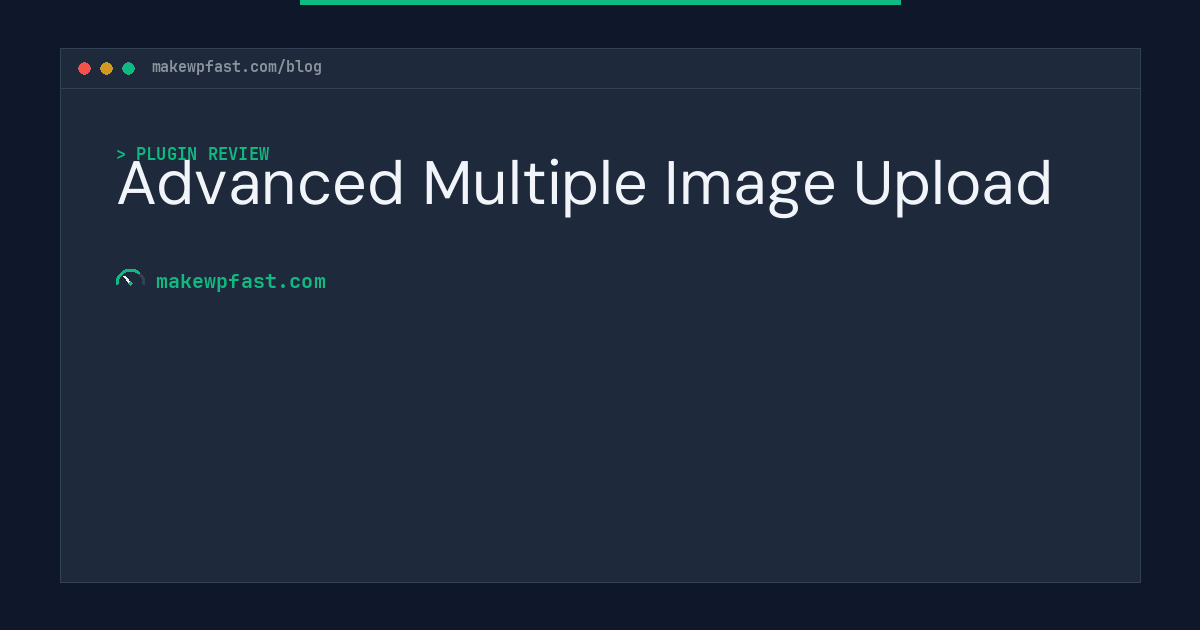 Advanced Multiple Image Upload - MakeWPFast