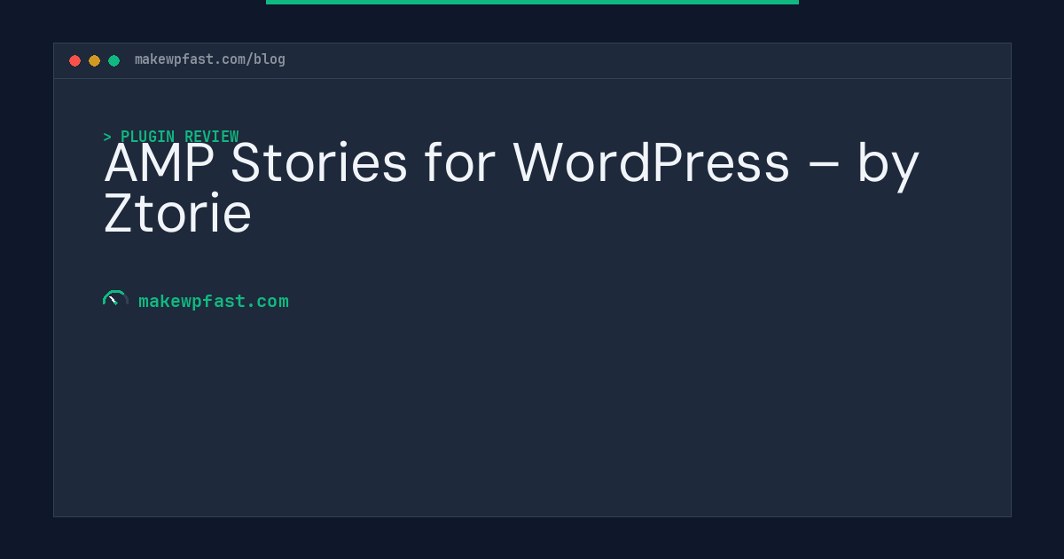 AMP Stories for WordPress – by Ztorie - MakeWPFast