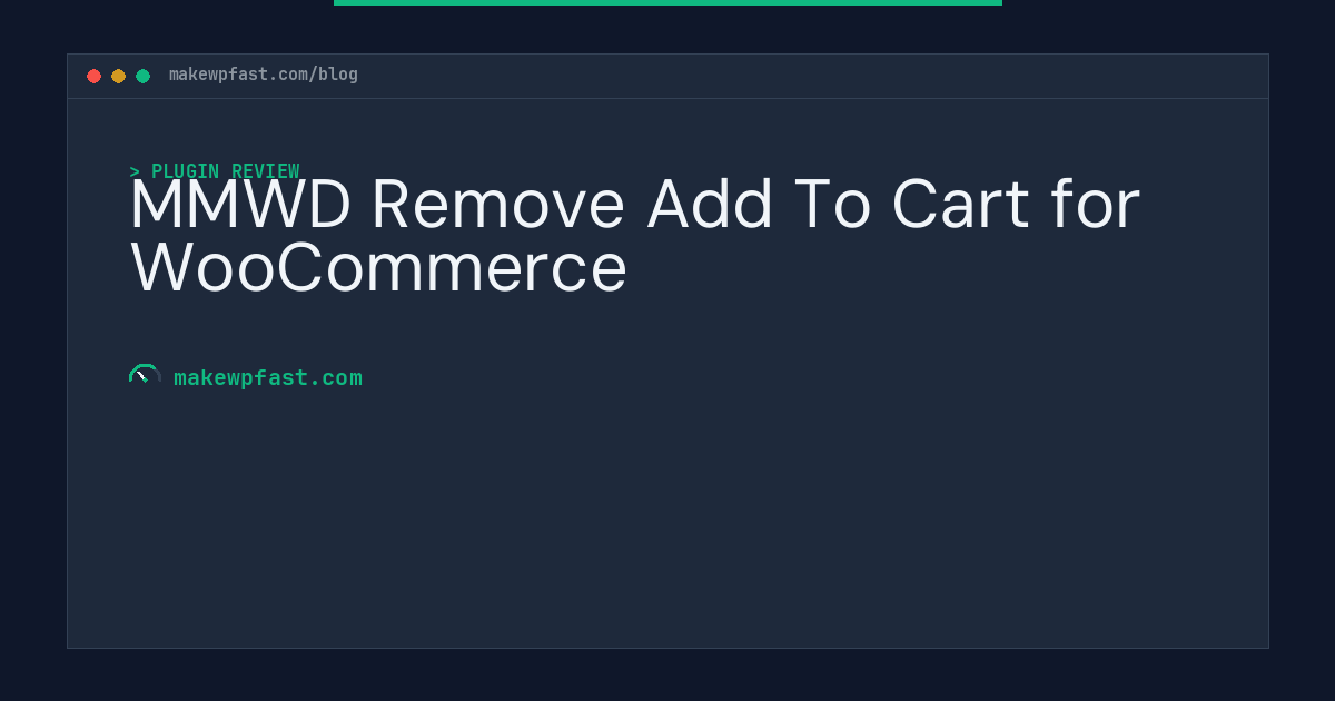 MMWD Remove Add To Cart for WooCommerce - MakeWPFast