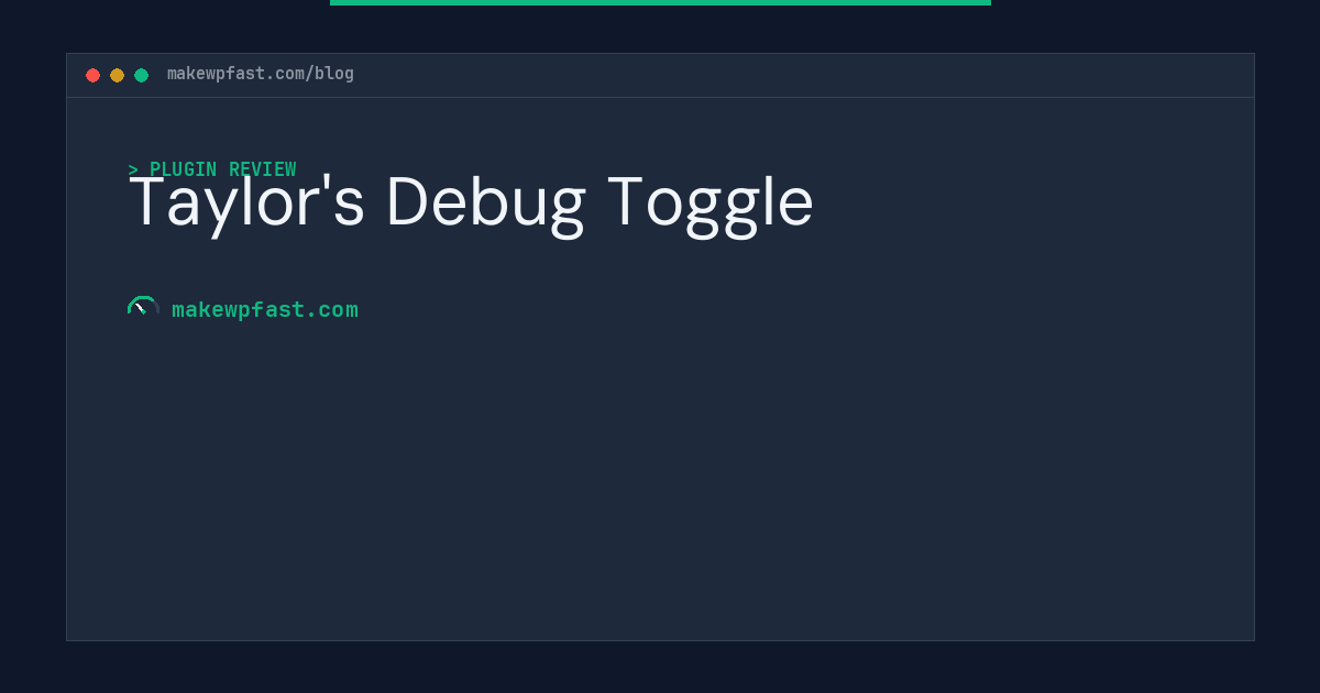 Taylor's Debug Toggle - MakeWPFast