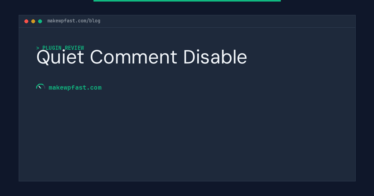 Quiet Comment Disable - MakeWPFast