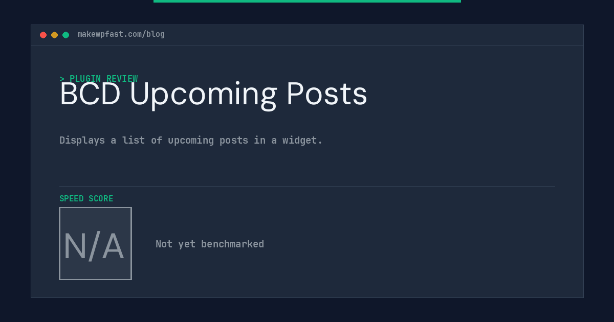 BCD Upcoming Posts - MakeWPFast