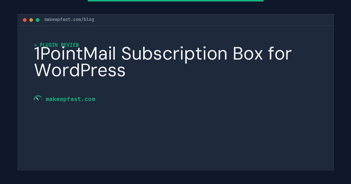 1PointMail Subscription Box for WordPress - MakeWPFast