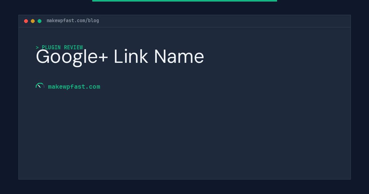 Google+ Link Name - MakeWPFast
