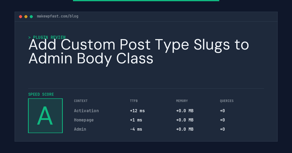 Add Custom Post Type Slugs to Admin Body Class - MakeWPFast