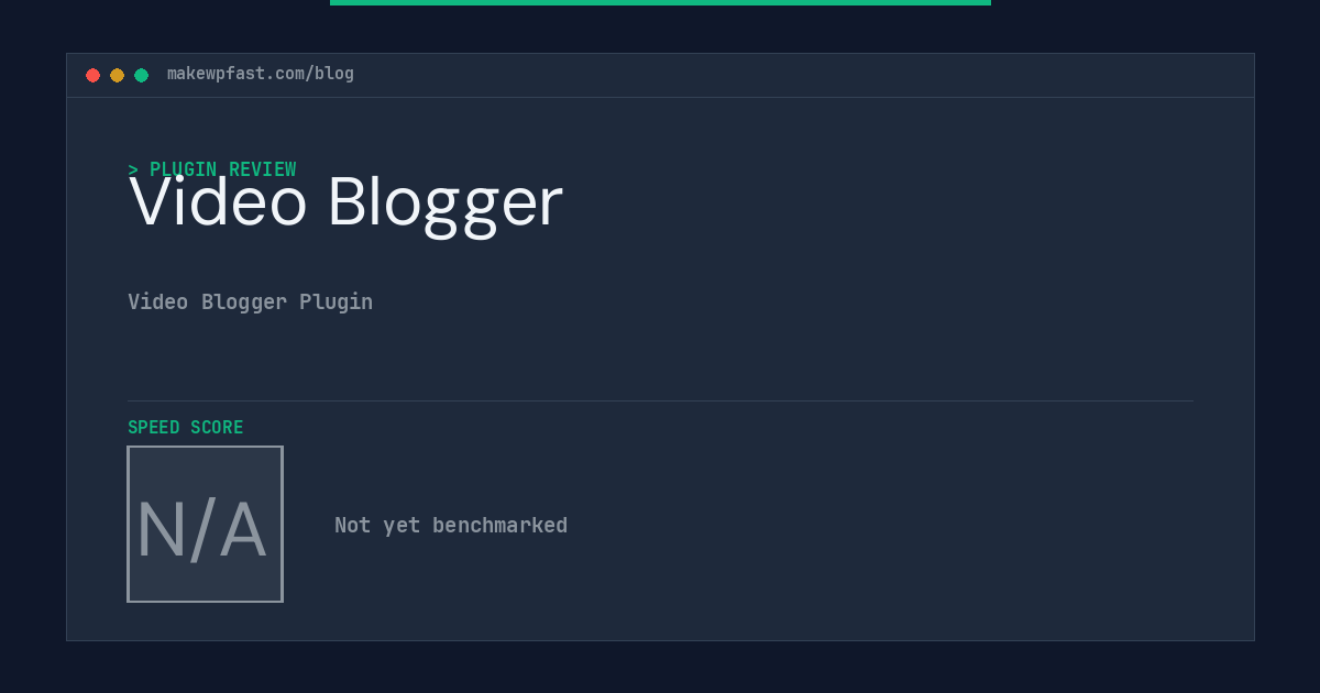 Video Blogger - MakeWPFast