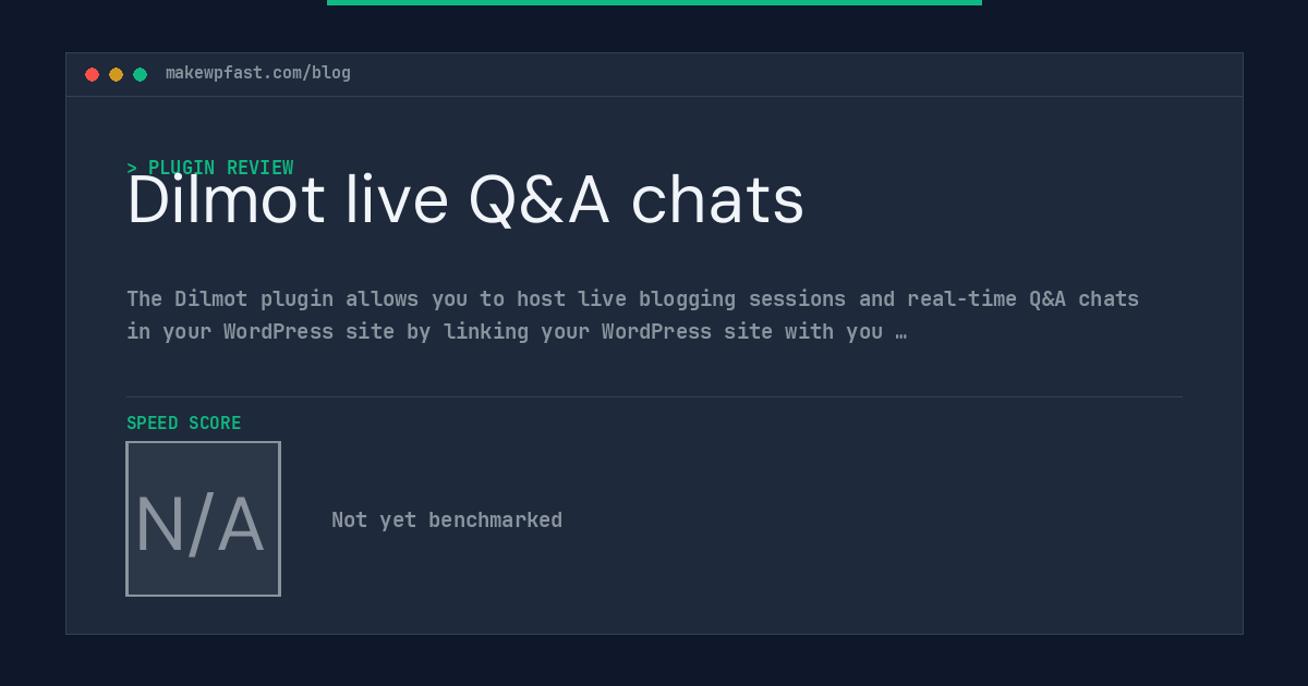 Dilmot live Q&A chats - MakeWPFast