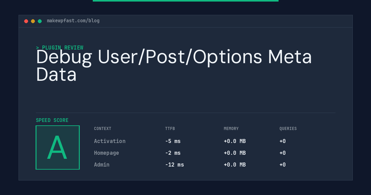 Debug User/Post/Options Meta Data - MakeWPFast
