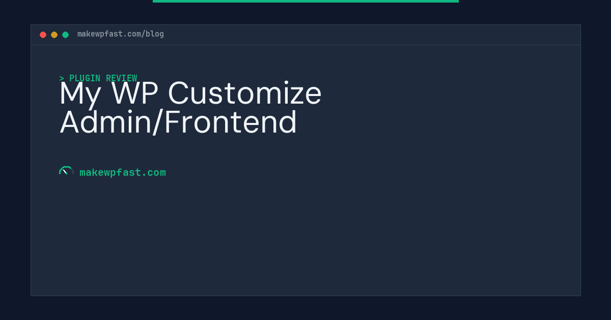 My WP Customize Admin/Frontend - MakeWPFast