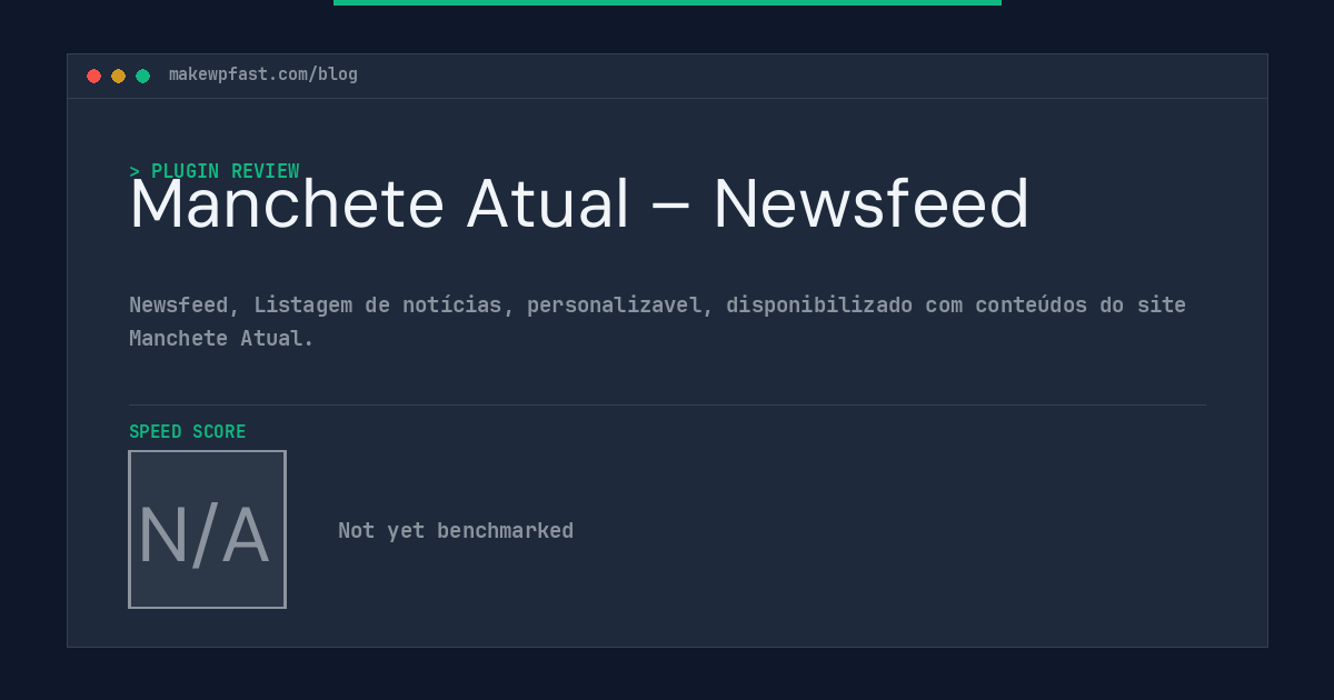 Manchete Atual – Newsfeed - MakeWPFast