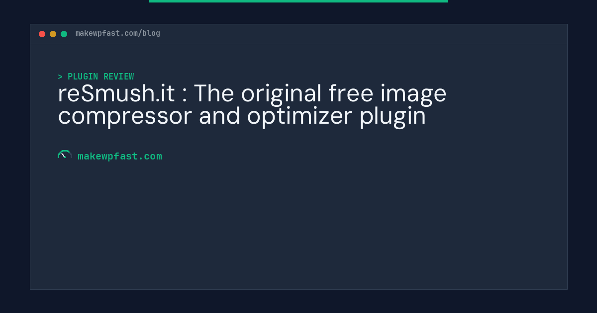reSmush.it : The original free image compressor and optimizer plugin - MakeWPFast