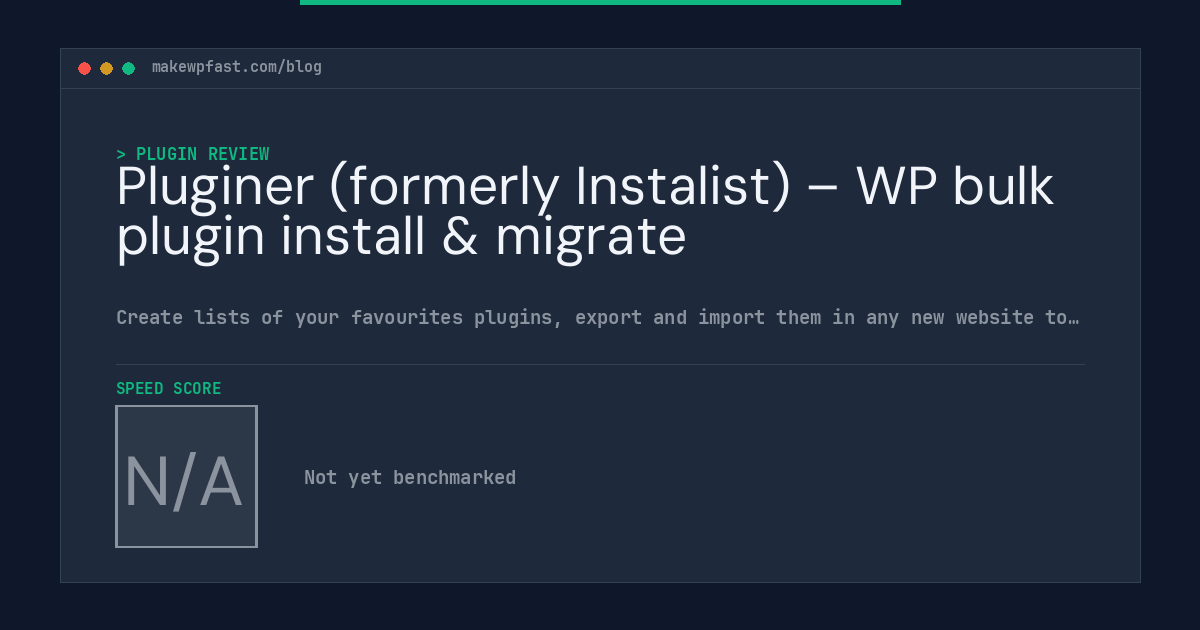 Pluginer (formerly Instalist) – WP bulk plugin install & migrate - MakeWPFast