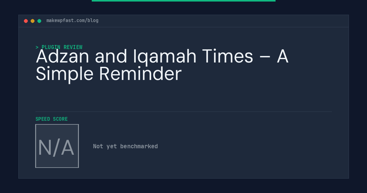 Adzan and Iqamah Times – A Simple Reminder - MakeWPFast