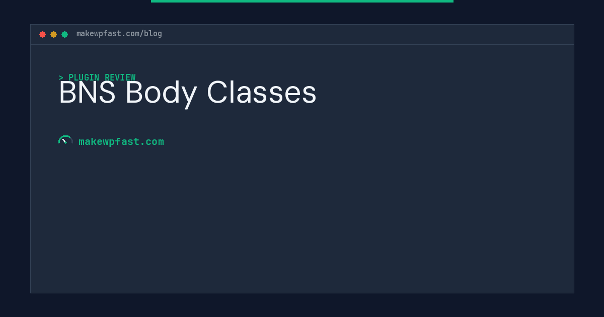 BNS Body Classes - MakeWPFast