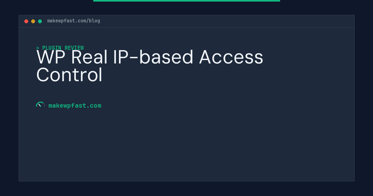 WP Real IP-based Access Control - MakeWPFast