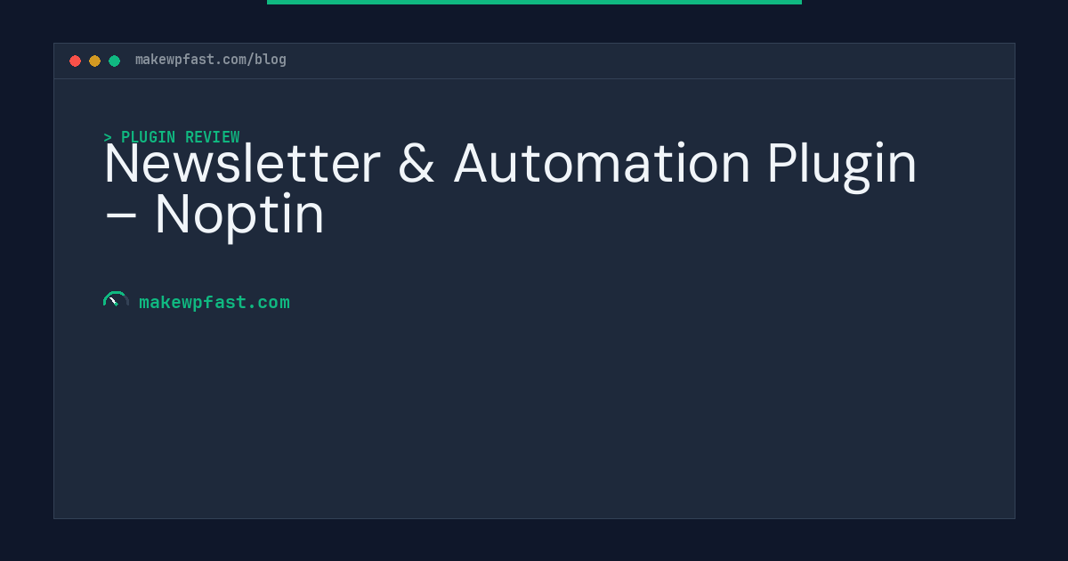 Newsletter & Automation Plugin – Noptin - MakeWPFast