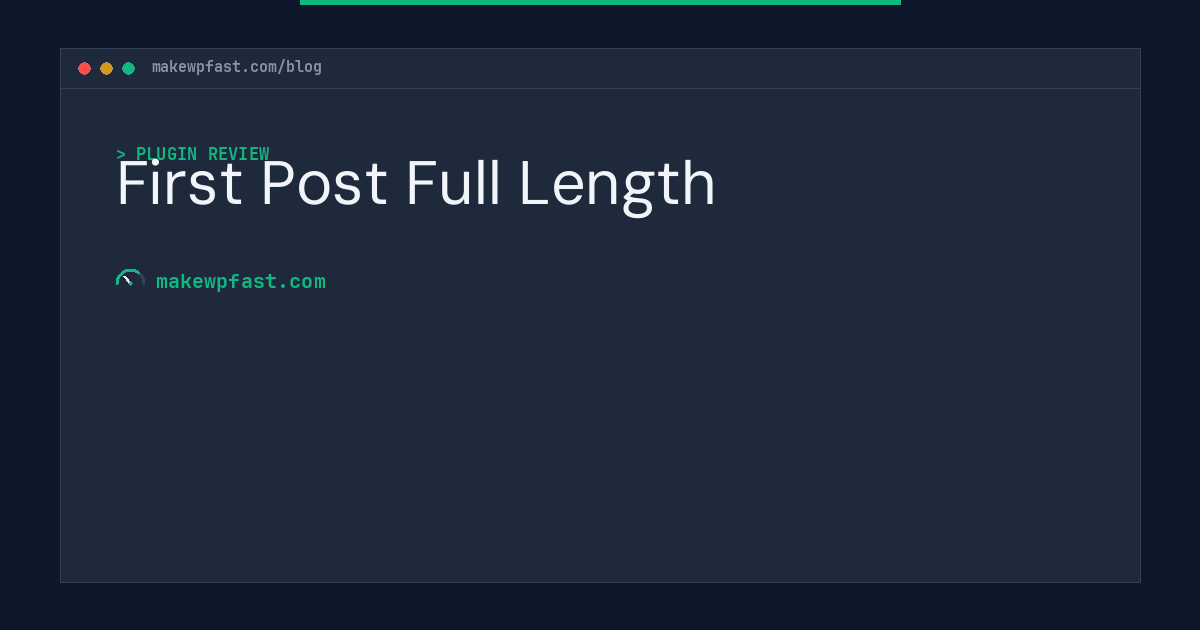 First Post Full Length - MakeWPFast