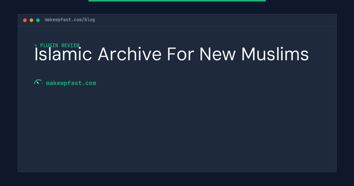Islamic Archive For New Muslims - MakeWPFast