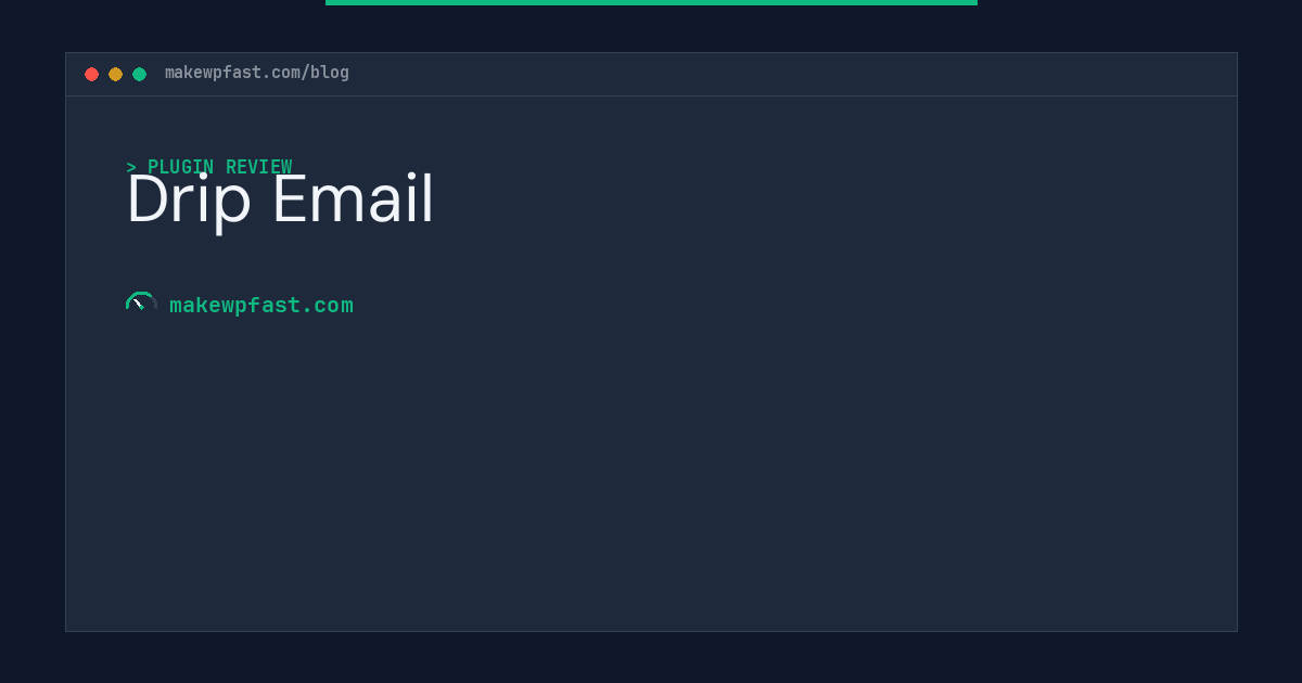 Drip Email - MakeWPFast