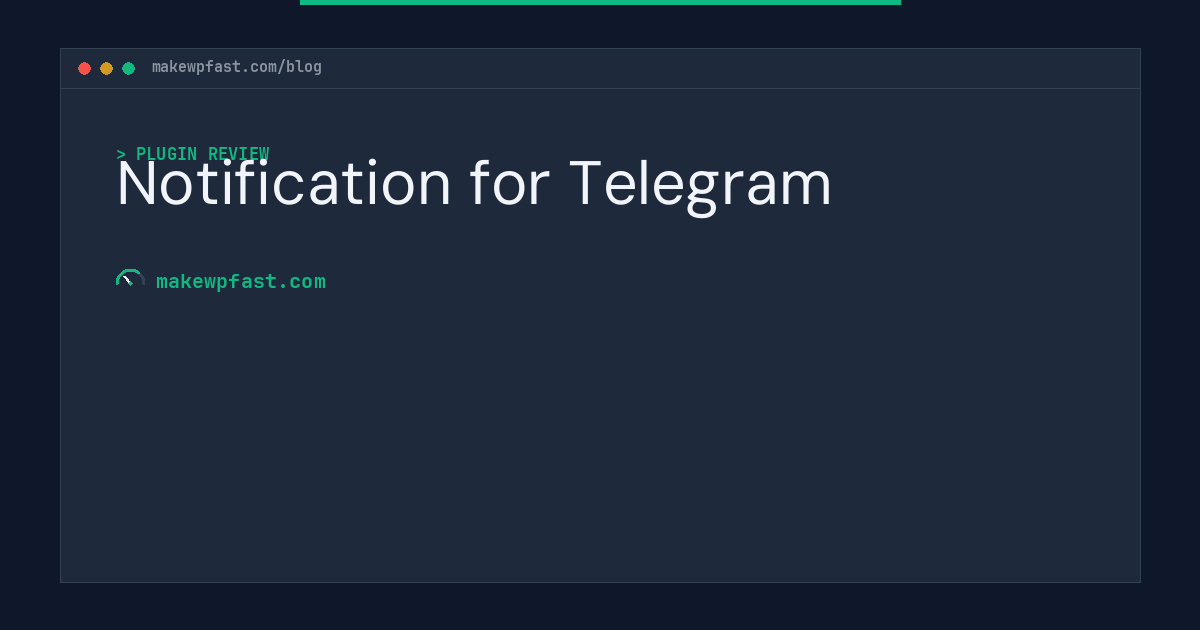 Notification for Telegram - MakeWPFast