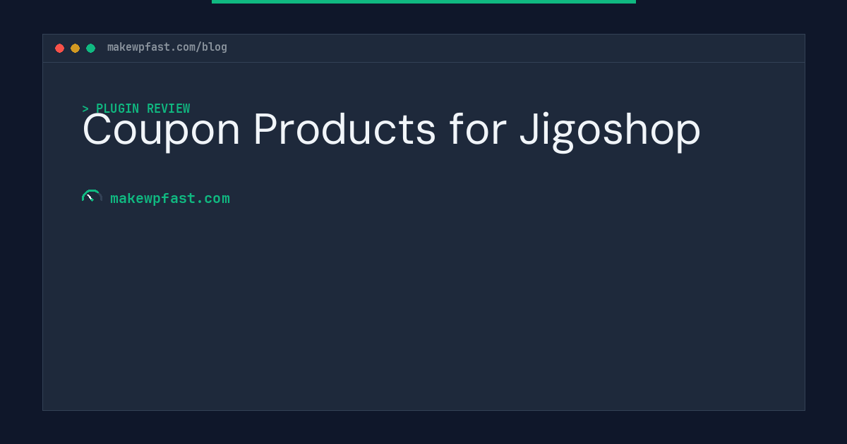 Coupon Products for Jigoshop - MakeWPFast