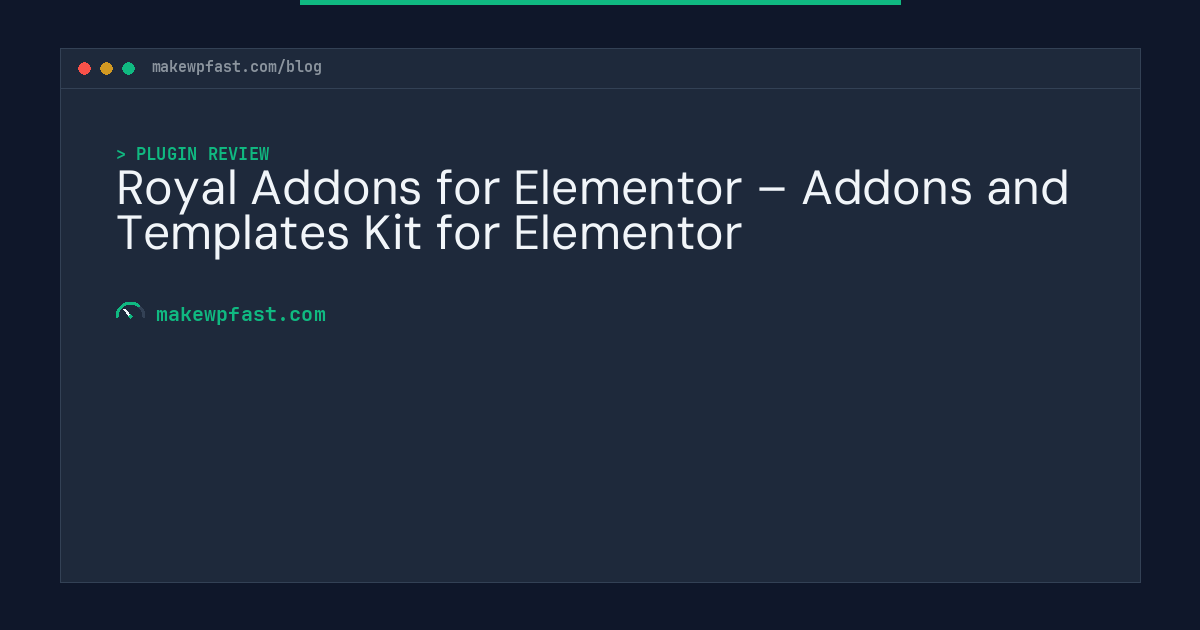 Royal Addons for Elementor – Addons and Templates Kit for Elementor - MakeWPFast