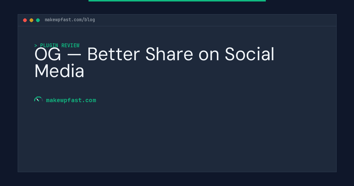OG — Better Share on Social Media - MakeWPFast