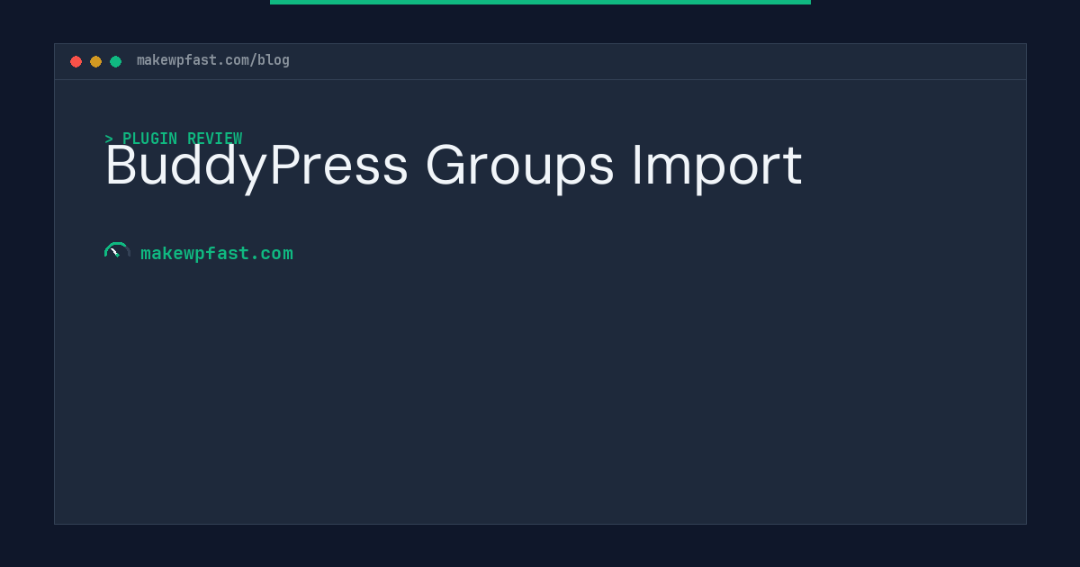 BuddyPress Groups Import - MakeWPFast