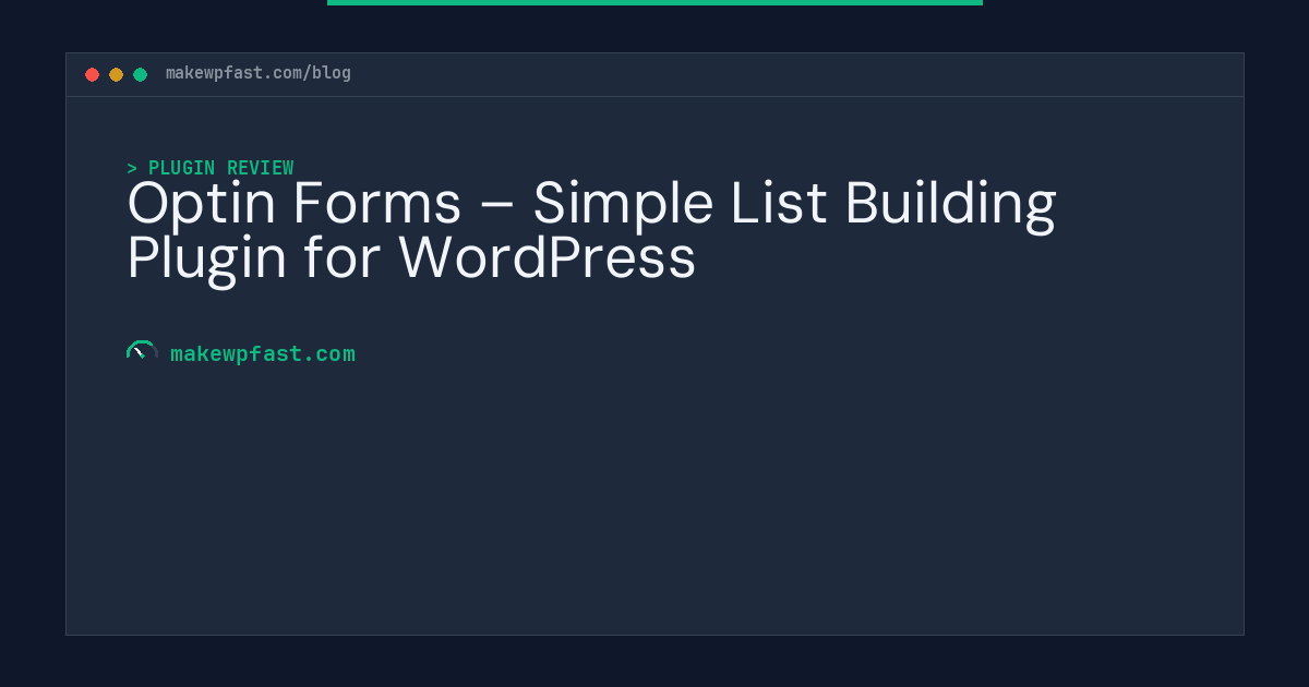 Optin Forms – Simple List Building Plugin for WordPress - MakeWPFast