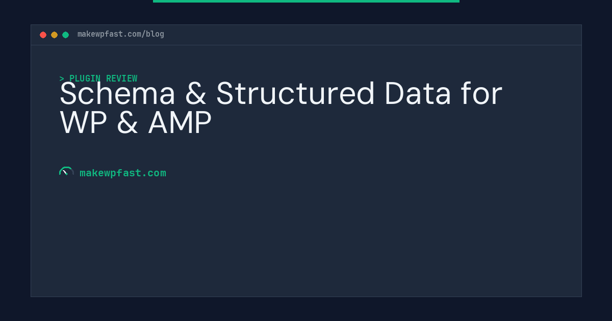 Schema & Structured Data for WP & AMP - MakeWPFast