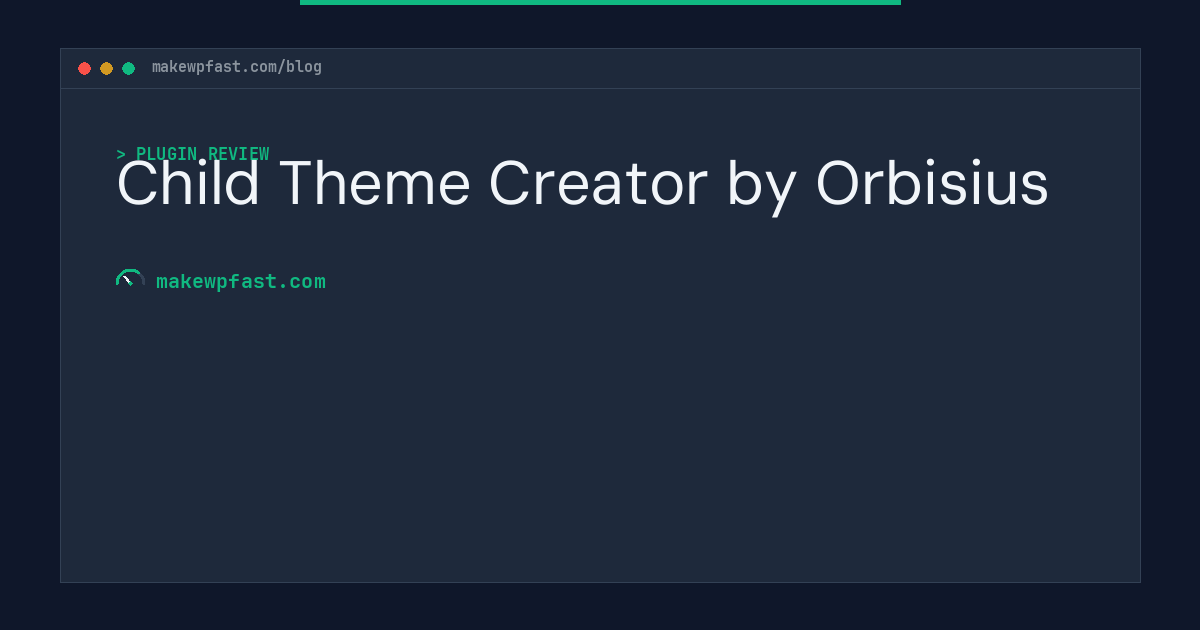 Child Theme Creator by Orbisius - MakeWPFast