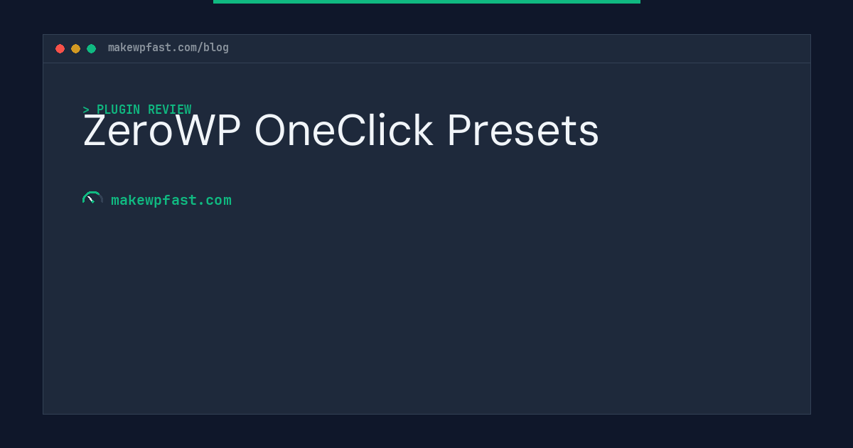 ZeroWP OneClick Presets - MakeWPFast