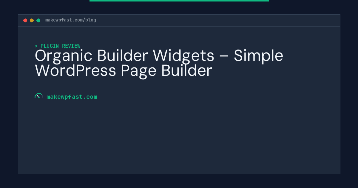Organic Builder Widgets – Simple WordPress Page Builder - MakeWPFast