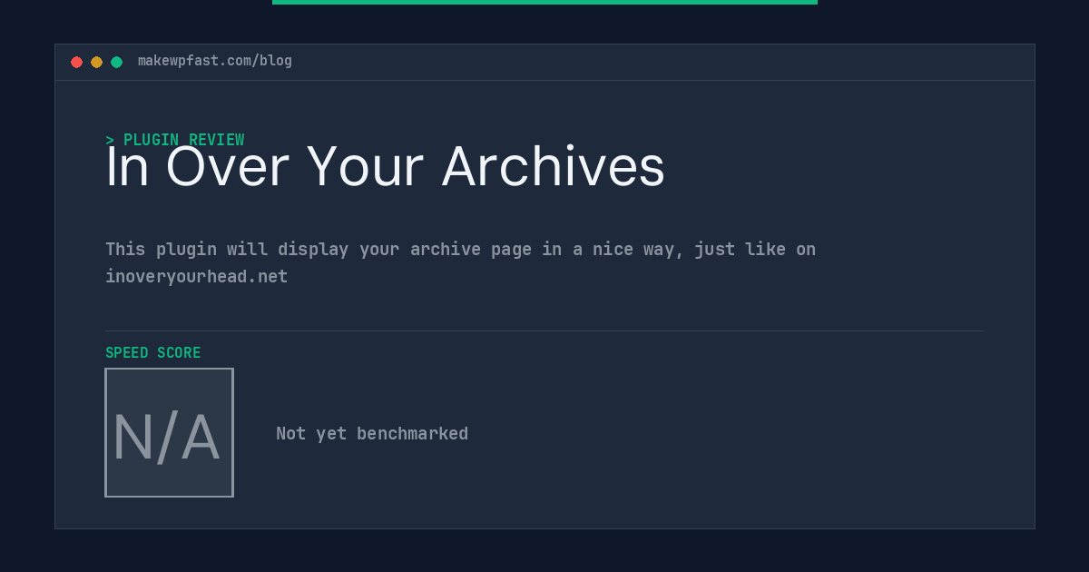 In Over Your Archives - MakeWPFast