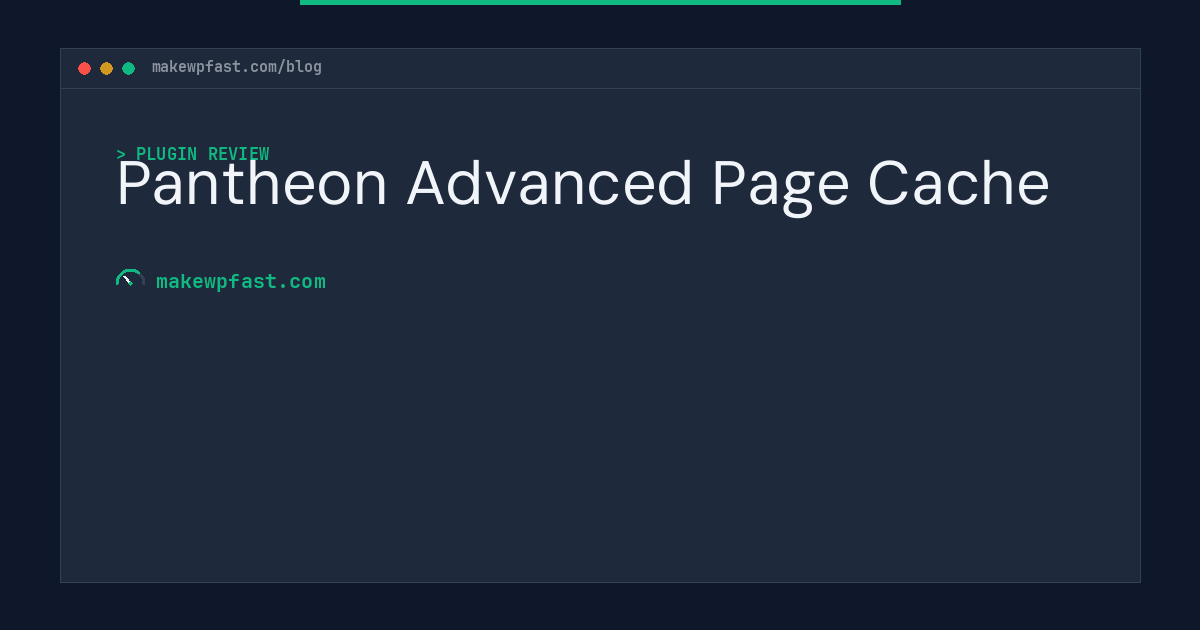 Pantheon Advanced Page Cache - MakeWPFast