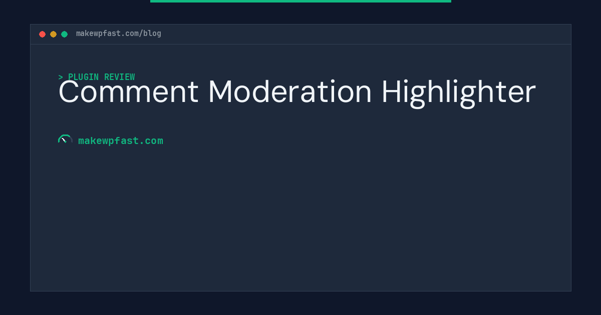 Comment Moderation Highlighter - MakeWPFast