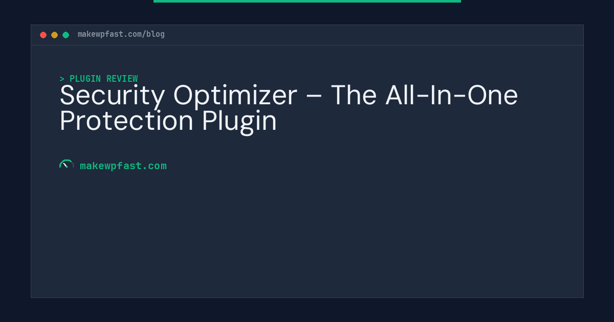 Security Optimizer – The All-In-One Protection Plugin - MakeWPFast