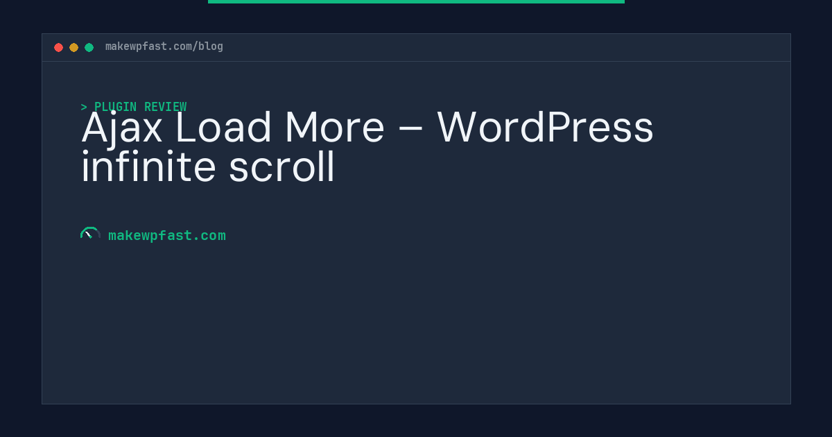 Ajax Load More – WordPress infinite scroll - MakeWPFast