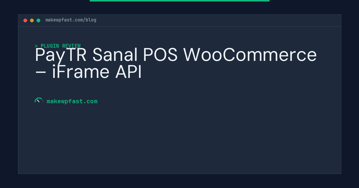 PayTR Sanal POS WooCommerce – iFrame API - MakeWPFast