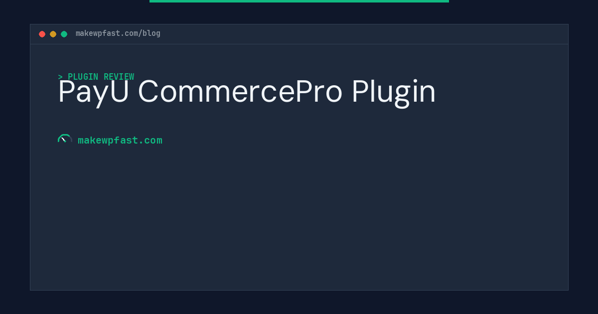 PayU CommercePro Plugin - MakeWPFast